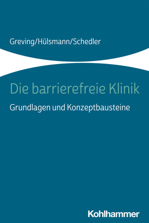 Buchcover Die barrierefreie Klinik | Heinrich Greving | EAN 9783170405103 | ISBN 3-17-040510-1 | ISBN 978-3-17-040510-3