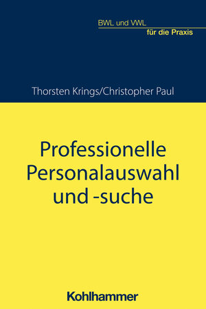 Buchcover Professionelle Personalauswahl und -suche | Christopher Paul | EAN 9783170405745 | ISBN 3-17-040574-8 | ISBN 978-3-17-040574-5
