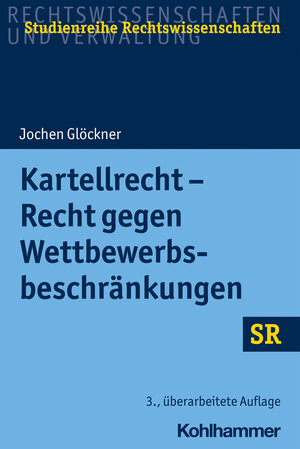 Buchcover Kartellrecht - Recht gegen Wettbewerbsbeschränkungen | Jochen Glöckner | EAN 9783170408838 | ISBN 3-17-040883-6 | ISBN 978-3-17-040883-8