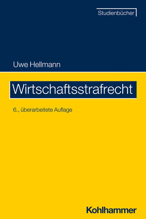Buchcover Wirtschaftsstrafrecht | Uwe Hellmann | EAN 9783170408906 | ISBN 3-17-040890-9 | ISBN 978-3-17-040890-6