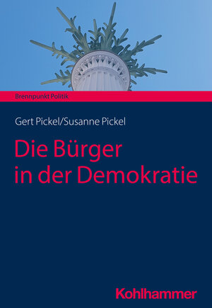 Buchcover Die Bürger in der Demokratie | Susanne Pickel | EAN 9783170409606 | ISBN 3-17-040960-3 | ISBN 978-3-17-040960-6