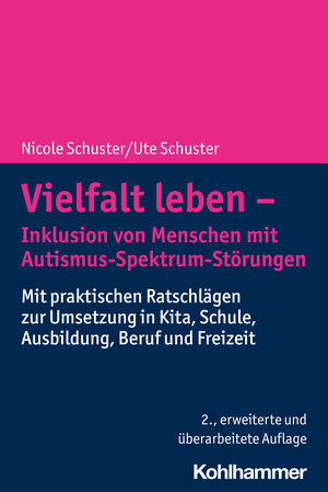 Buchcover Vielfalt leben - Inklusion von Menschen mit Autismus-Spektrum-Störungen | Nicole Schuster | EAN 9783170411500 | ISBN 3-17-041150-0 | ISBN 978-3-17-041150-0