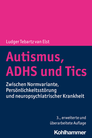 Buchcover Autismus, ADHS und Tics | Ludger Tebartz van Elst | EAN 9783170411586 | ISBN 3-17-041158-6 | ISBN 978-3-17-041158-6