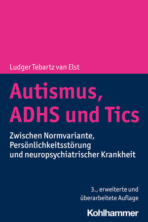 Buchcover Autismus, ADHS und Tics | Ludger Tebartz van Elst | EAN 9783170411609 | ISBN 3-17-041160-8 | ISBN 978-3-17-041160-9