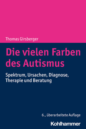 Buchcover Die vielen Farben des Autismus | Thomas Girsberger | EAN 9783170413979 | ISBN 3-17-041397-X | ISBN 978-3-17-041397-9