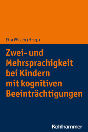 Buchcover Zwei- und Mehrsprachigkeit bei Kindern mit kognitiven Beeinträchtigungen  | EAN 9783170415041 | ISBN 3-17-041504-2 | ISBN 978-3-17-041504-1