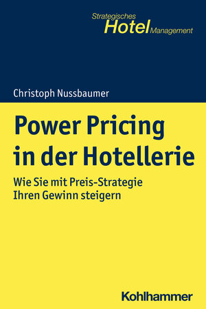 Buchcover Power Pricing in der Hotellerie | Christoph Nussbaumer | EAN 9783170416208 | ISBN 3-17-041620-0 | ISBN 978-3-17-041620-8