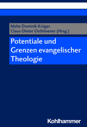 Buchcover Potentiale und Grenzen evangelischer Theologie  | EAN 9783170416369 | ISBN 3-17-041636-7 | ISBN 978-3-17-041636-9