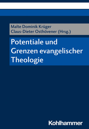 Buchcover Potentiale und Grenzen evangelischer Theologie  | EAN 9783170416376 | ISBN 3-17-041637-5 | ISBN 978-3-17-041637-6