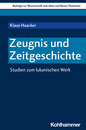 Buchcover Zeugnis und Zeitgeschichte | Klaus Haacker | EAN 9783170416468 | ISBN 3-17-041646-4 | ISBN 978-3-17-041646-8
