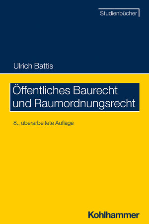 Buchcover Öffentliches Baurecht und Raumordnungsrecht | Ulrich Battis | EAN 9783170417311 | ISBN 3-17-041731-2 | ISBN 978-3-17-041731-1
