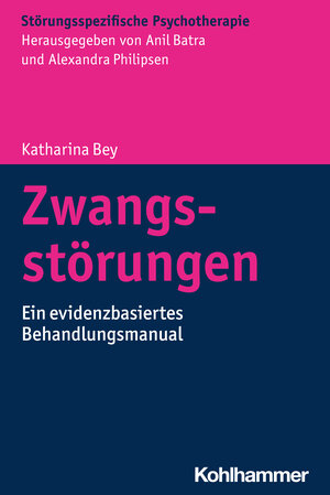 Buchcover Zwangsstörungen | Katharina Bey | EAN 9783170417854 | ISBN 3-17-041785-1 | ISBN 978-3-17-041785-4