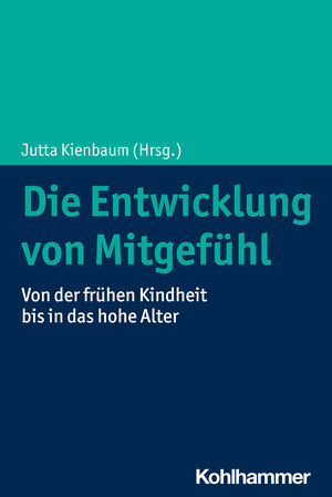 Buchcover Die Entwicklung von Mitgefühl  | EAN 9783170418448 | ISBN 3-17-041844-0 | ISBN 978-3-17-041844-8