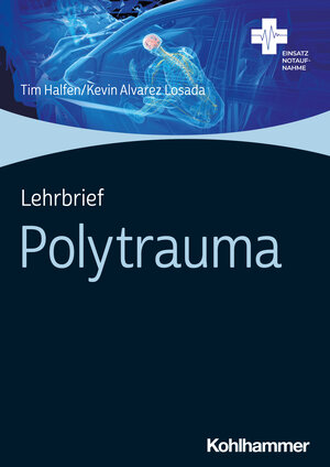 Buchcover Lehrbrief Polytrauma | Tim Halfen | EAN 9783170422322 | ISBN 3-17-042232-4 | ISBN 978-3-17-042232-2