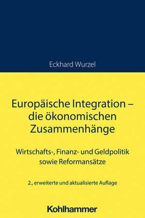 Buchcover Europäische Integration - die ökonomischen Zusammenhänge | Eckhard Wurzel | EAN 9783170423145 | ISBN 3-17-042314-2 | ISBN 978-3-17-042314-5
