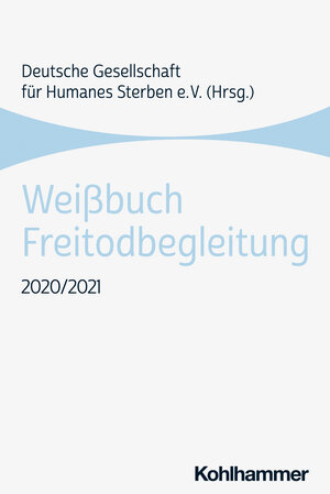 Buchcover Weißbuch Freitodbegleitung  | EAN 9783170424364 | ISBN 3-17-042436-X | ISBN 978-3-17-042436-4