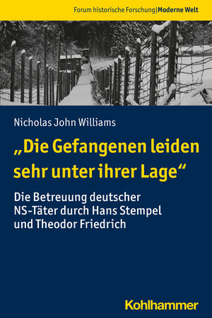 Buchcover "Die Gefangenen leiden sehr unter ihrer Lage" | Nicholas John Williams | EAN 9783170424715 | ISBN 3-17-042471-8 | ISBN 978-3-17-042471-5