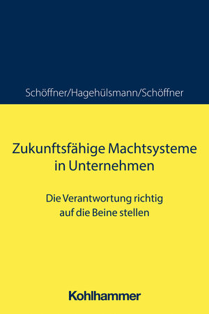 Buchcover Zukunftsfähige Machtsysteme in Unternehmen | Günther Schöffner | EAN 9783170425347 | ISBN 3-17-042534-X | ISBN 978-3-17-042534-7