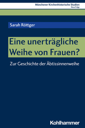 Buchcover Eine unerträgliche Weihe von Frauen? | Sarah Röttger | EAN 9783170425866 | ISBN 3-17-042586-2 | ISBN 978-3-17-042586-6