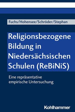 Buchcover Religionsbezogene Bildung in Niedersächsischen Schulen (ReBiNiS) | Monika E. Fuchs | EAN 9783170425903 | ISBN 3-17-042590-0 | ISBN 978-3-17-042590-3