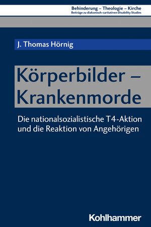 Buchcover Körperbilder - Krankenmorde | J. Thomas Hörnig | EAN 9783170426412 | ISBN 3-17-042641-9 | ISBN 978-3-17-042641-2