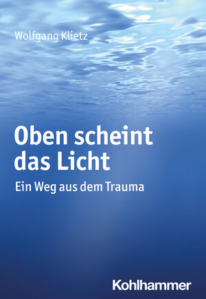 Buchcover Oben scheint das Licht | Wolfgang Klietz | EAN 9783170427440 | ISBN 3-17-042744-X | ISBN 978-3-17-042744-0