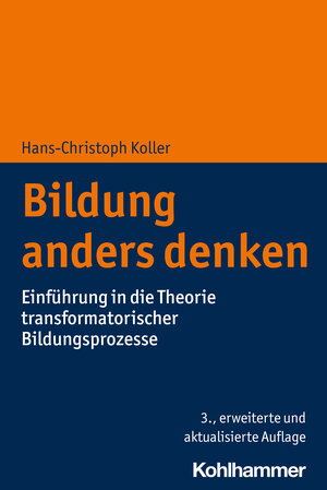 Buchcover Bildung anders denken | Hans-Christoph Koller | EAN 9783170427976 | ISBN 3-17-042797-0 | ISBN 978-3-17-042797-6