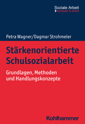 Buchcover Stärkenorientierte Schulsozialarbeit | Petra Wagner | EAN 9783170428256 | ISBN 3-17-042825-X | ISBN 978-3-17-042825-6