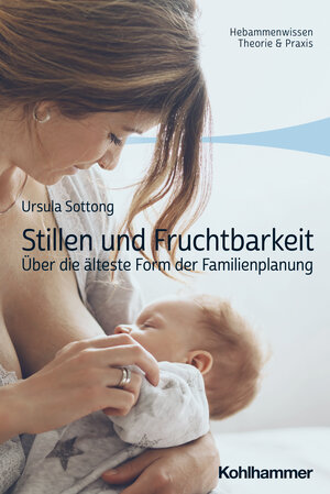 Buchcover Stillen und Fruchtbarkeit | Ursula Sottong | EAN 9783170428621 | ISBN 3-17-042862-4 | ISBN 978-3-17-042862-1