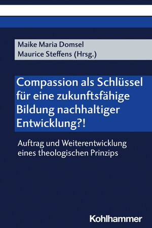 Buchcover Compassion als Schlüssel für eine zukunftsfähige Bildung nachhaltiger Entwicklung?!  | EAN 9783170431386 | ISBN 3-17-043138-2 | ISBN 978-3-17-043138-6