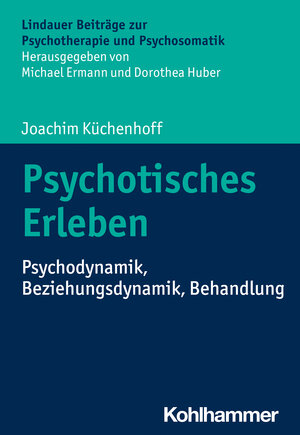 Buchcover Psychotisches Erleben | Joachim Küchenhoff | EAN 9783170435216 | ISBN 3-17-043521-3 | ISBN 978-3-17-043521-6