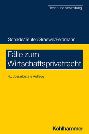 Buchcover Fälle zum Wirtschaftsprivatrecht | Georg Friedrich Schade | EAN 9783170435605 | ISBN 3-17-043560-4 | ISBN 978-3-17-043560-5