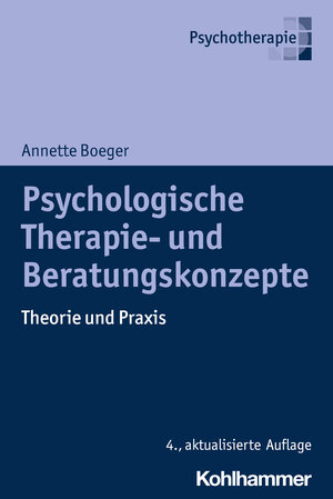 Buchcover Psychologische Therapie- und Beratungskonzepte | Annette Boeger | EAN 9783170435810 | ISBN 3-17-043581-7 | ISBN 978-3-17-043581-0