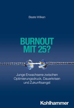 Buchcover Burnout mit 25? | Beate Wilken | EAN 9783170435957 | ISBN 3-17-043595-7 | ISBN 978-3-17-043595-7