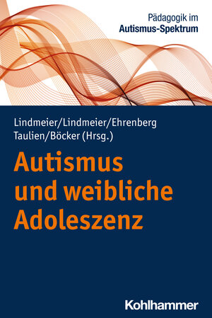 Buchcover Autismus und weibliche Adoleszenz  | EAN 9783170436510 | ISBN 3-17-043651-1 | ISBN 978-3-17-043651-0