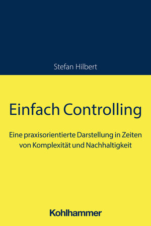 Buchcover Einfach Controlling | Stefan Hilbert | EAN 9783170437340 | ISBN 3-17-043734-8 | ISBN 978-3-17-043734-0