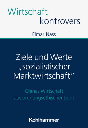 Buchcover Ziele und Werte "sozialistischer Marktwirtschaft" | Elmar Nass | EAN 9783170437470 | ISBN 3-17-043747-X | ISBN 978-3-17-043747-0