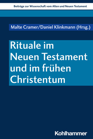 Buchcover Rituale im Neuen Testament und im frühen Christentum  | EAN 9783170437821 | ISBN 3-17-043782-8 | ISBN 978-3-17-043782-1