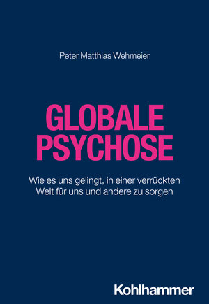 Buchcover Globale Psychose | Peter Matthias Wehmeier | EAN 9783170439832 | ISBN 3-17-043983-9 | ISBN 978-3-17-043983-2