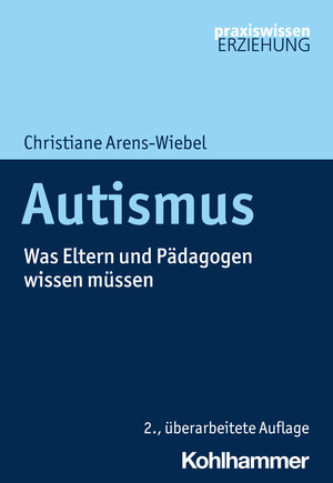 Buchcover Autismus | Christiane Arens-Wiebel | EAN 9783170440715 | ISBN 3-17-044071-3 | ISBN 978-3-17-044071-5