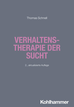 Buchcover Verhaltenstherapie der Sucht | Thomas Schnell | EAN 9783170441095 | ISBN 3-17-044109-4 | ISBN 978-3-17-044109-5