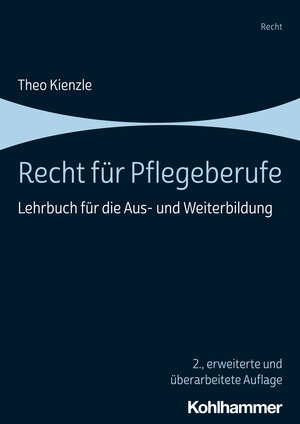 Buchcover Recht für Pflegeberufe | Theo Kienzle | EAN 9783170441125 | ISBN 3-17-044112-4 | ISBN 978-3-17-044112-5