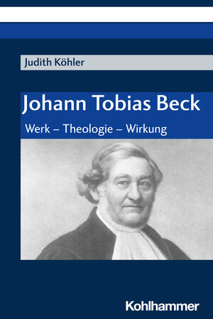 Buchcover Johann Tobias Beck | Judith Köhler | EAN 9783170444867 | ISBN 3-17-044486-7 | ISBN 978-3-17-044486-7