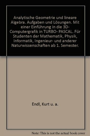 Buchcover Analytische Geometrie und Lineare Algebra | Kurt Endl | EAN 9783184007690 | ISBN 3-18-400769-3 | ISBN 978-3-18-400769-0