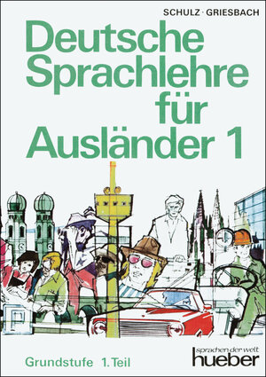Buchcover Deutsche Sprachlehre für Ausländer – Grundstufe 1. Teil | Dora Schulz | EAN 9783190010042 | ISBN 3-19-001004-8 | ISBN 978-3-19-001004-2