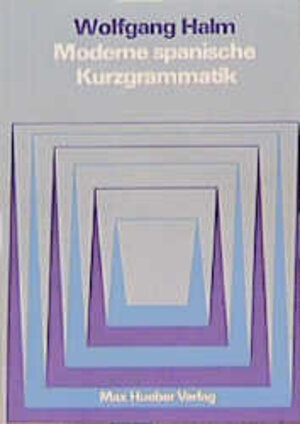 Buchcover Moderne spanische Kurzgrammatik | Wolfgang Halm | EAN 9783190040209 | ISBN 3-19-004020-6 | ISBN 978-3-19-004020-9