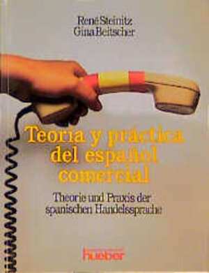 Buchcover Theoría y práctica del espa?ol comerical /Theorie und Praxis der... / Teoría y práctica del español comercial | René Steinitz | EAN 9783190040612 | ISBN 3-19-004061-3 | ISBN 978-3-19-004061-2
