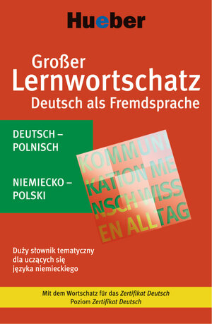 Großer Lernwortschatz Deutsch als Fremdsprache: Duzy slownik tematyczny dla uczacych sie jezyka niemieckiego / Deutsch-Polnisch - Niemiecko-Polski: Mit dem Wortschatz für das Zertifikat Deutsch