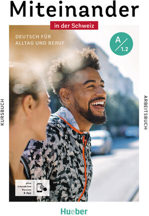 Buchcover Miteinander in der Schweiz – Deutsch für Alltag und Beruf A1.2 | Valeska Hagner | EAN 9783199018919 | ISBN 3-19-901891-2 | ISBN 978-3-19-901891-9