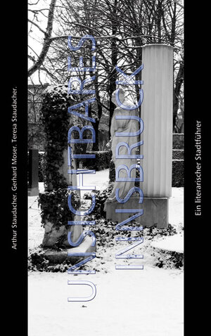 Buchcover Unsichtbares Innsbruck | Gerhard Moser | EAN 9783200004047 | ISBN 3-200-00404-5 | ISBN 978-3-200-00404-7